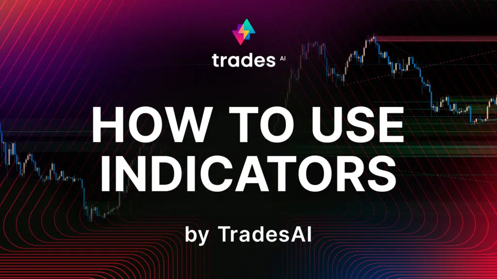 how to use tradesAI indicators and bots